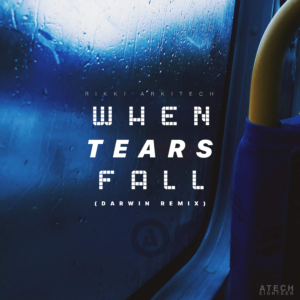 ATECH18 When Tears Fall (Darwin Remix) - Download